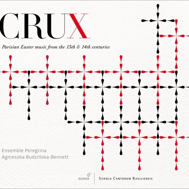 Crux: Parisian Easter Music from the 13th & 14th Centuries