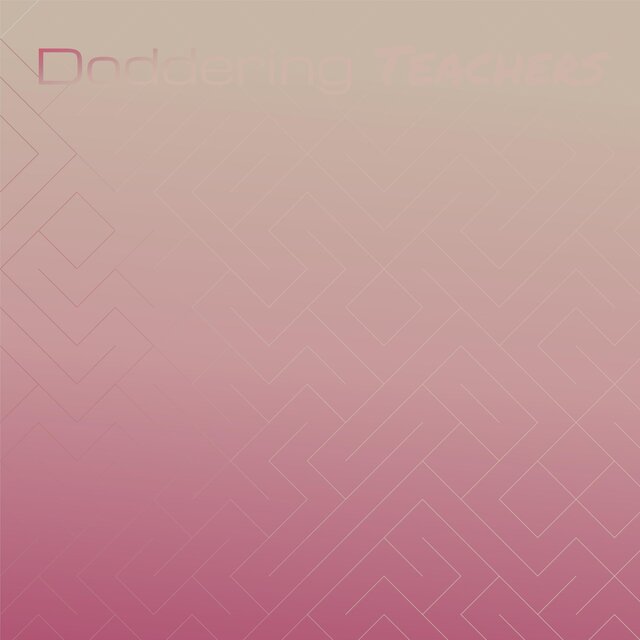 Doddering Teachers