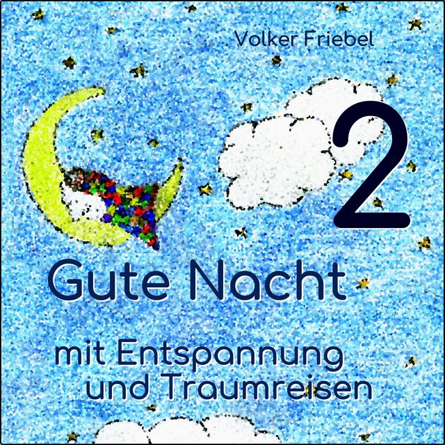 Gute Nacht mit Entspannung und Traumreisen 2