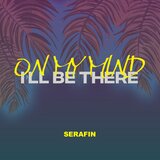 ON MY MIND (I'll Be There)