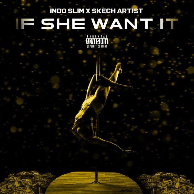 If She Want It (feat. Sk3ch Artist)