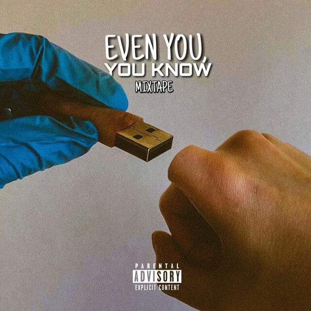 Even You, You Know, (Vol.1) (Mixtape)
