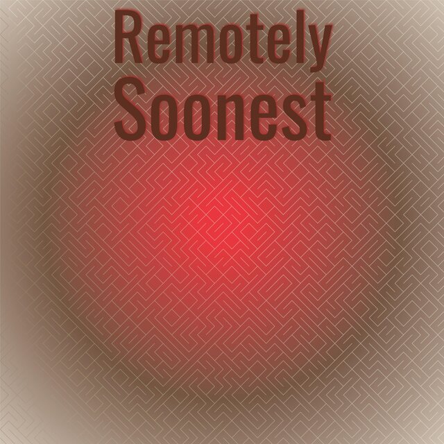 Remotely Soonest