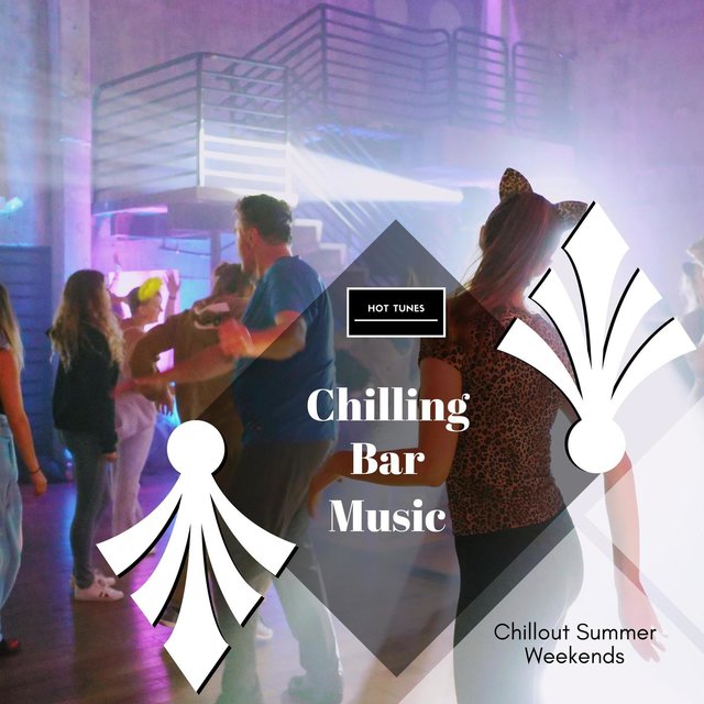 Chilling Bar Music - Chillout Summer Weekends