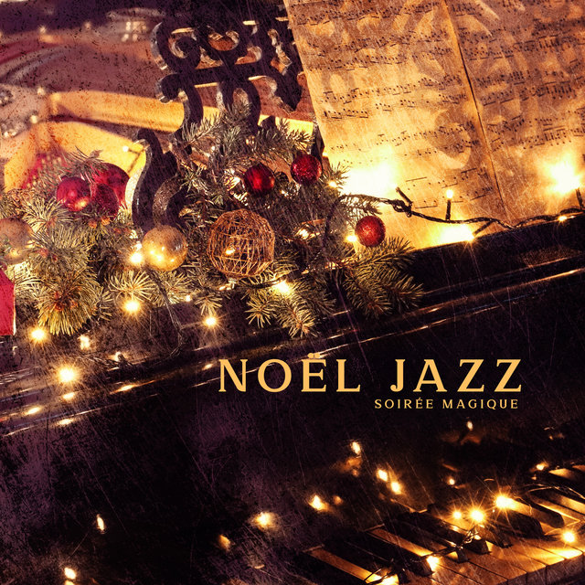 Noël Jazz (Soirée magique avec ambiance chaleureuse (Christmas Music))