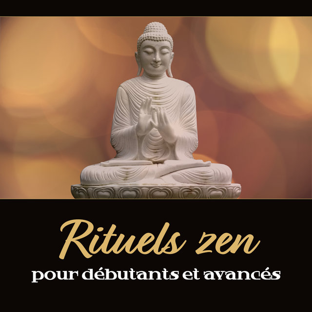 Rituels zen pour débutants et avancés