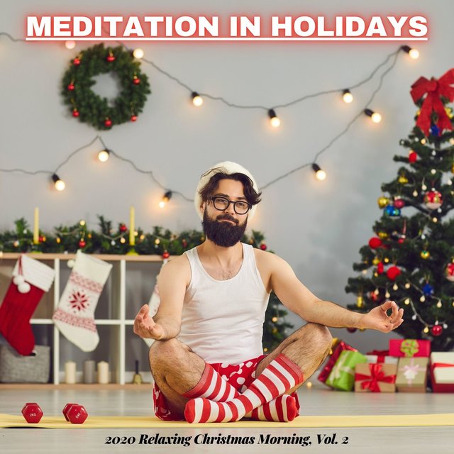 Meditation In Holidays - 2020 Relaxing Christmas Morning, Vol. 2