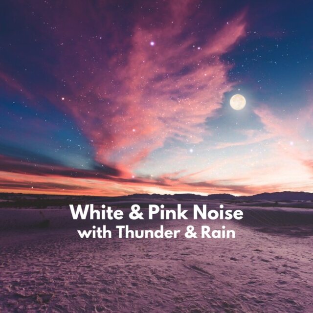 White & Pink Noise (With Thunder & Rain)