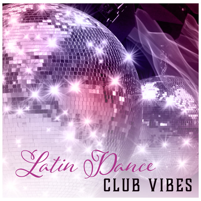 Latin Dance Club Vibes – Summer Edition (Hot Party Grooves, Tropical Cocktail Bar Music)