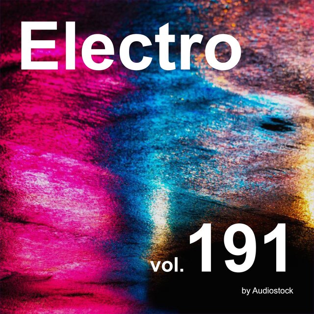 エレクトロ, Vol. 191 -Instrumental BGM- by Audiostock