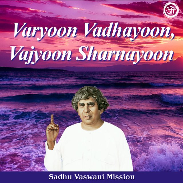 Varyoon Vadhayoon Vajyoon Sharnayoon