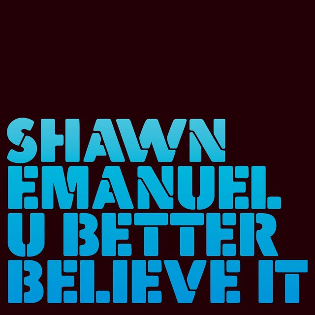 U Better Believe It