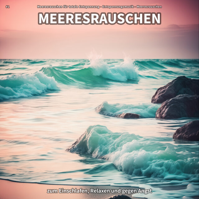 #1 Meeresrauschen zum Einschlafen, Relaxen und gegen Angst