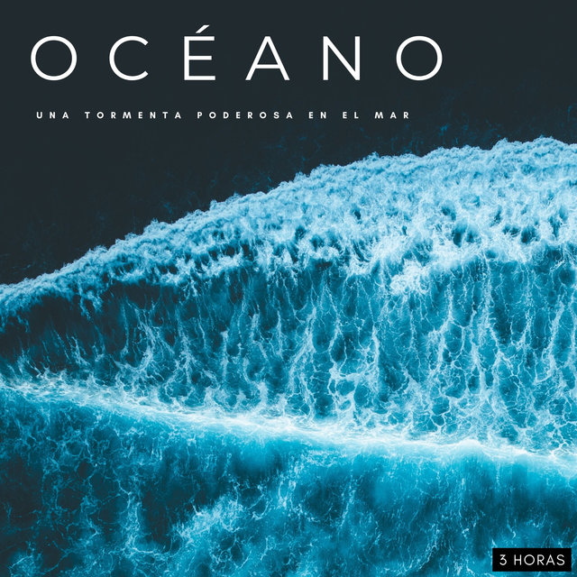 Océano: Una Tormenta Poderosa En El Mar - 3 Horas