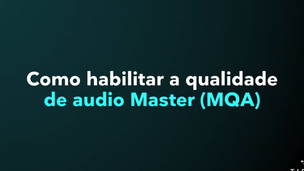 Como habilitar o MQA (Master)