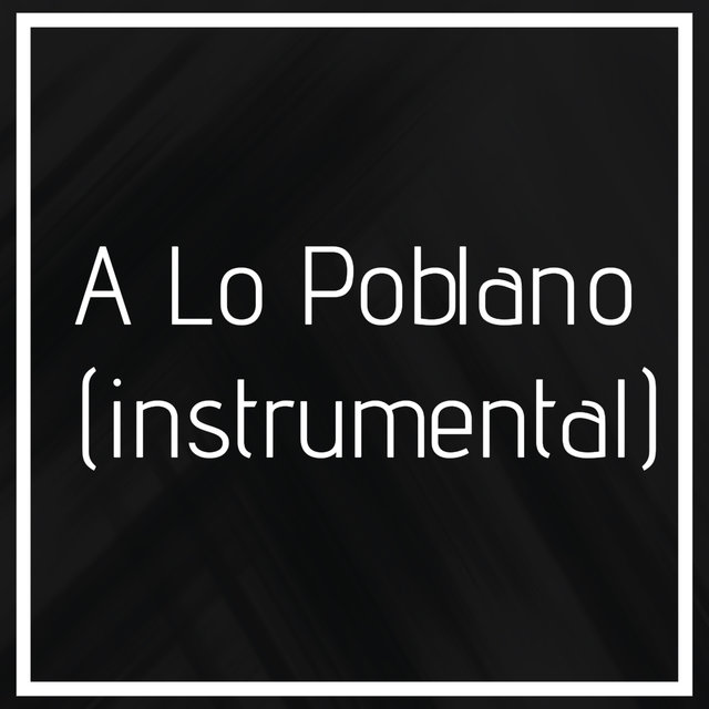A Lo Poblano (Instrumental Version)