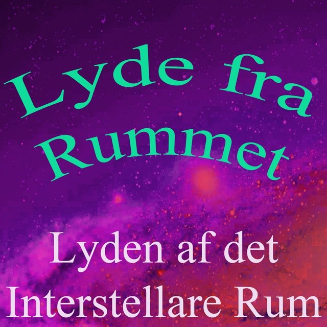 Lyde Fra Rummet, Vol. 7 (Lyden Af Det Interstellare Rum)