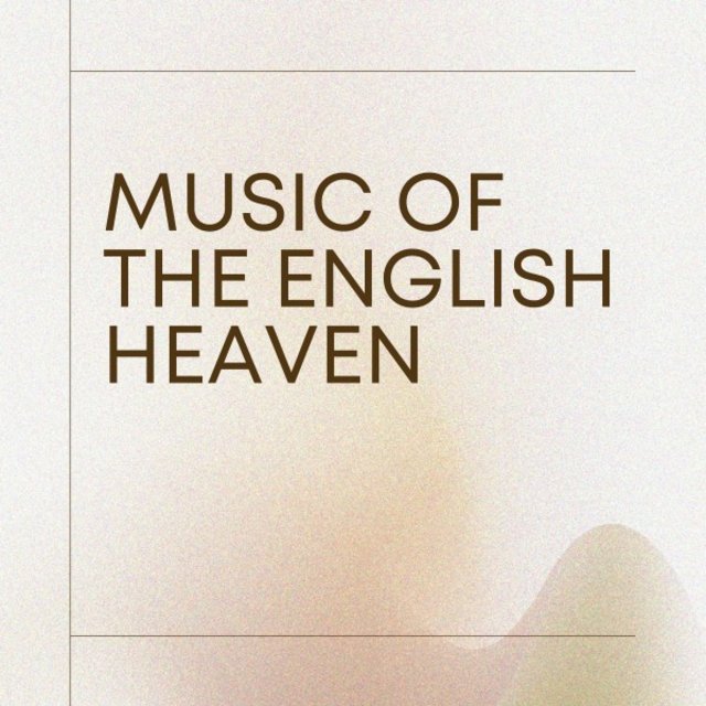 Music of the English Heaven