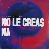 Galee Galee No Le Creas Na