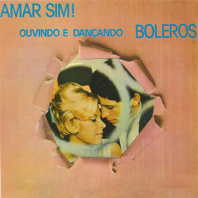 Amar Sim! Ouvindo e Dançando Boleros