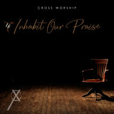 Inhabit Our Praise
