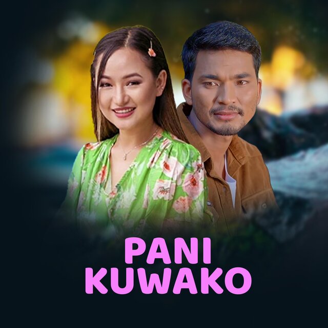 Pani Kuwako (feat. Melina Rai & Rojan Shankar)