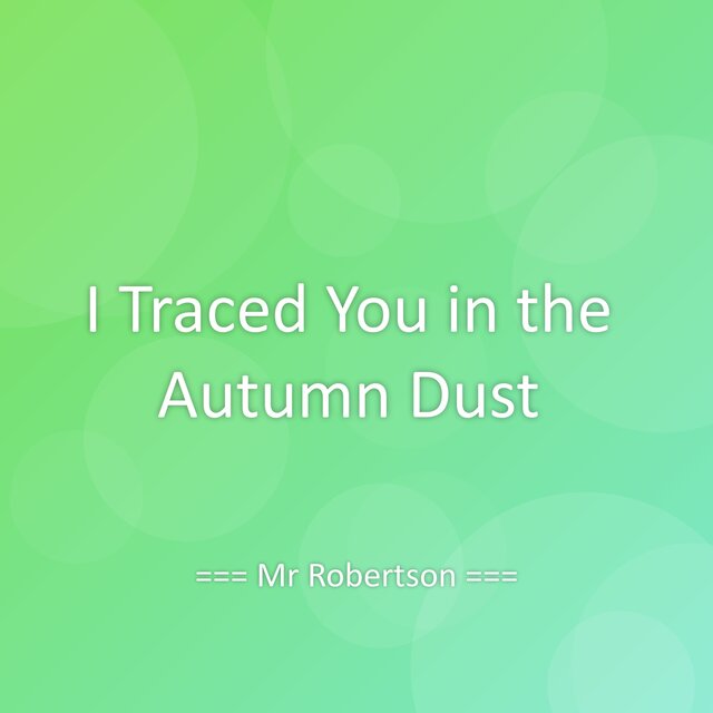 I Traced You in the Autumn Dust