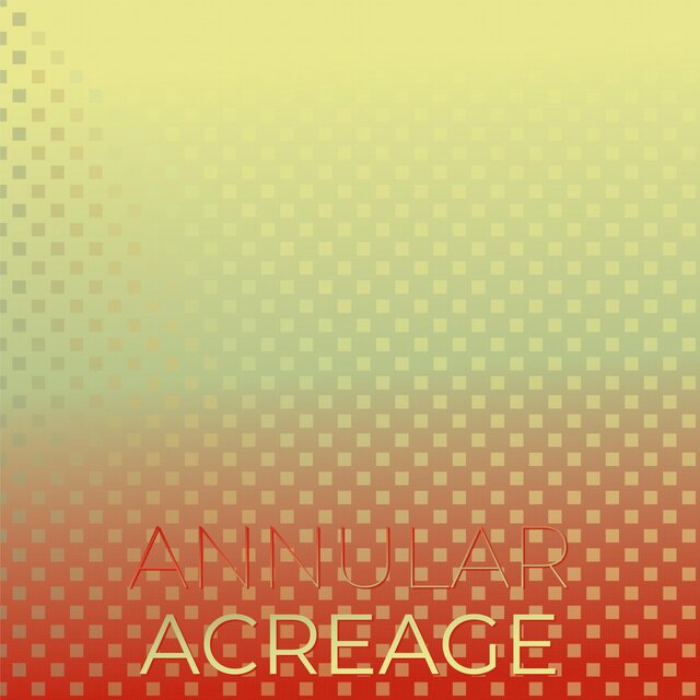 Annular Acreage
