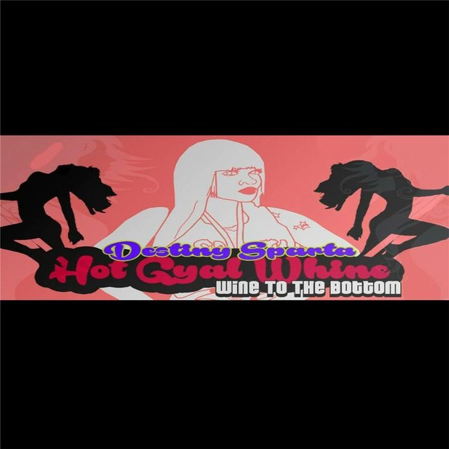 Hot Gyal Whine (Wine to the Bottom)