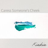 Caress Someone's Cheek