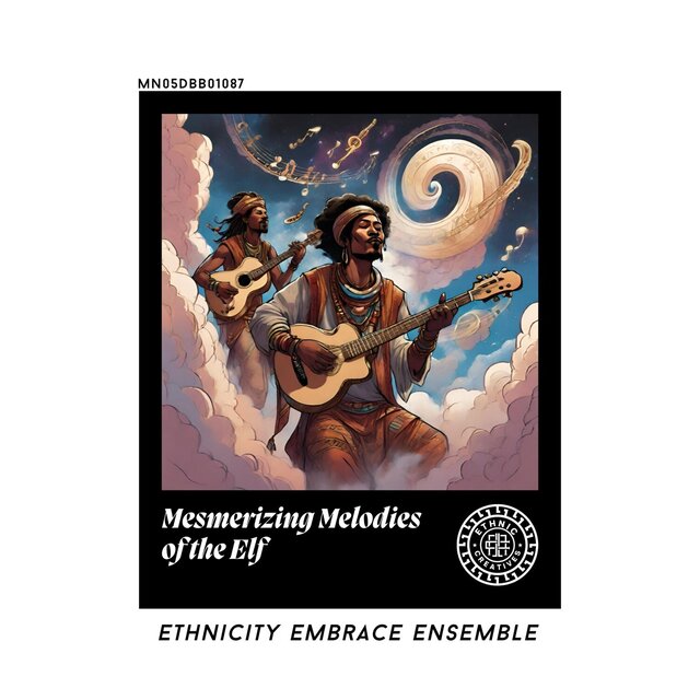 Mesmerizing Melodies of the Elf: Ethnicity Embrace Ensemble