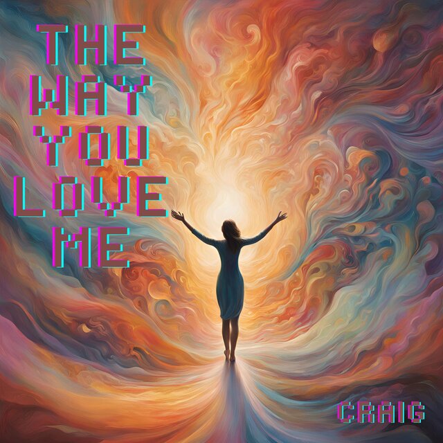 The Way You Love Me