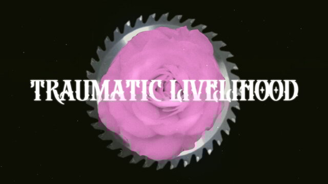 Traumatic Livelihood