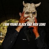 i am young black and rich song