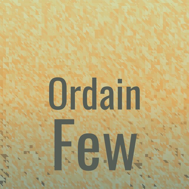 Ordain Few