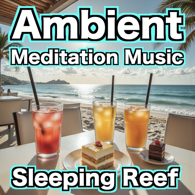 Ambient Meditation Music -Sleeping Reef-