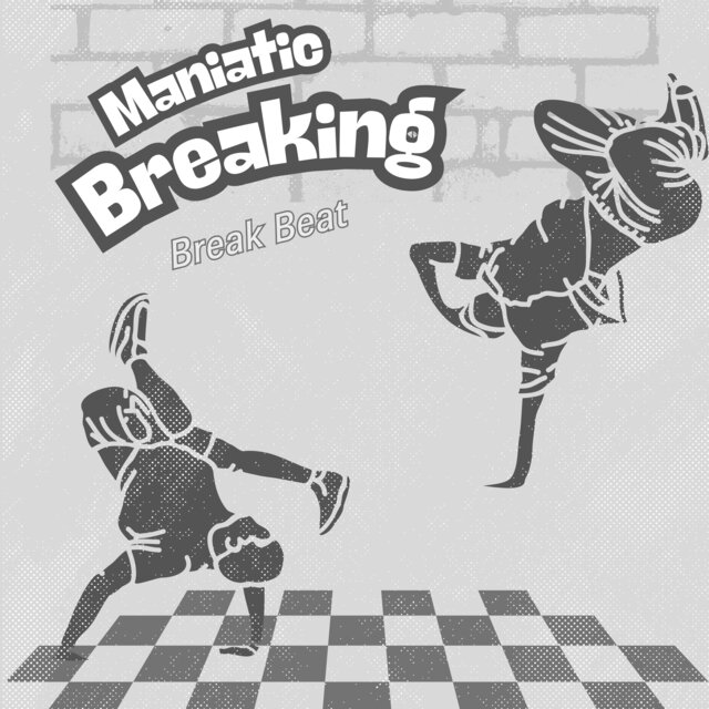Maniatic Breaking - Break Beat