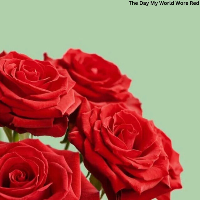 The Day My World Wore Red