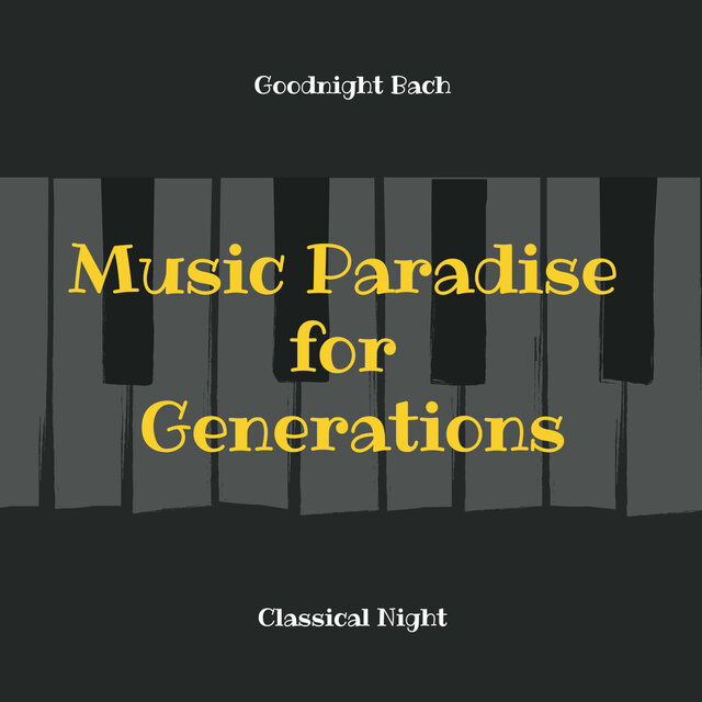 Goodnight Bach : Music Paradise for Generations