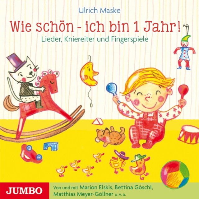 Wie schön - Ich bin 1 Jahr! (Lieder, Kniereiter und Fingerspiele)