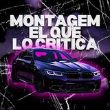 MONTAGEM EL QUE LO CRITICA