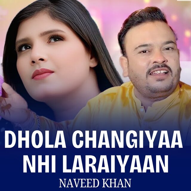 Dhola Changiyaa Nhi Laraiyaan