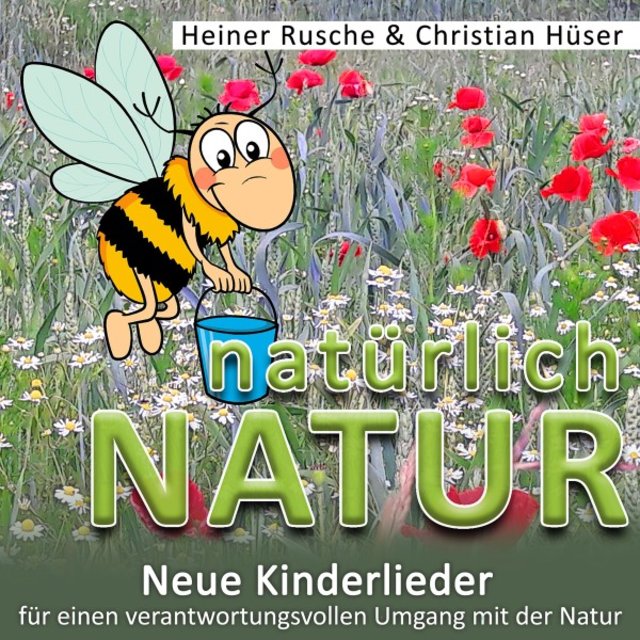 Natürlich Natur (Neue Kinderlieder für einen verantwortungsvollen Umgang mit der Natur)