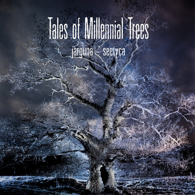 Cover art for album …and Seetyca: Tales of Millennial Trees by jarguna, Seetyca