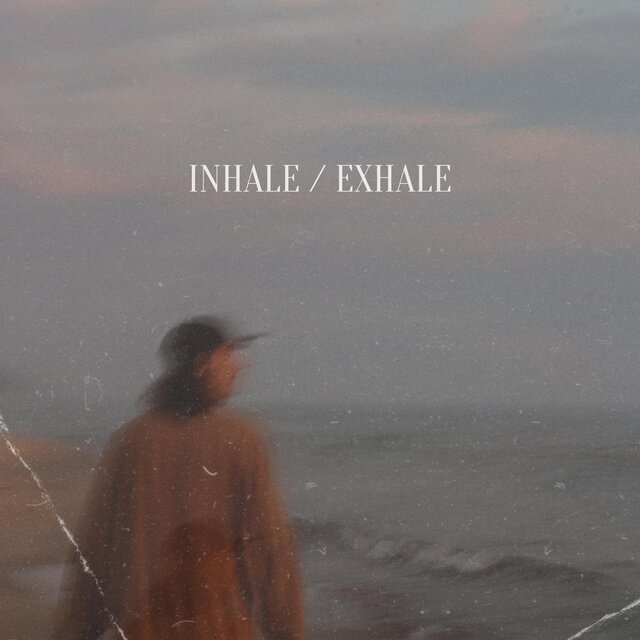 Inhale / Exhale