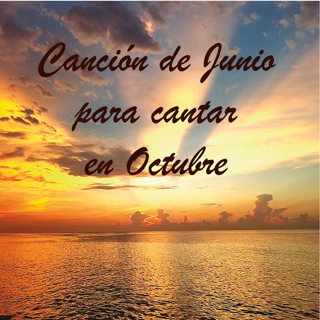 Canción de Junio para Cantar en Octubre