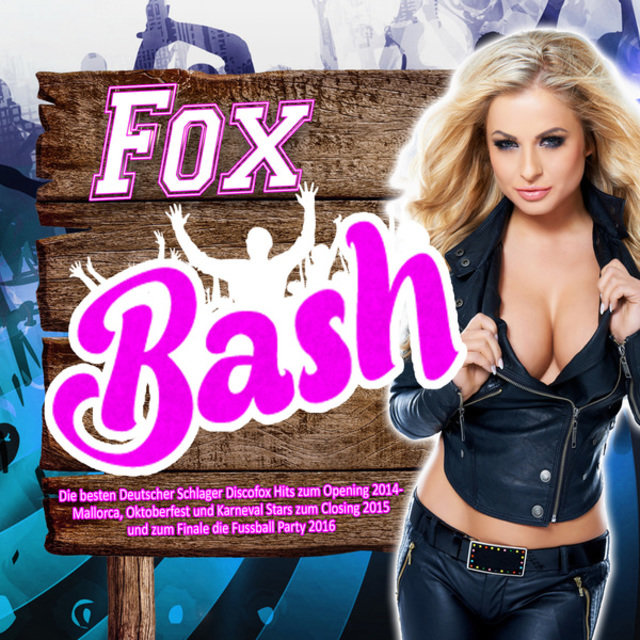 Fox Bash - Die besten Deutscher Schlager Discofox Hits zum Opening 2014 - (Mallorca, Oktoberfest und Karneval Stars zum Closing 2015 und zum Finale die Fussball Party 2016)
