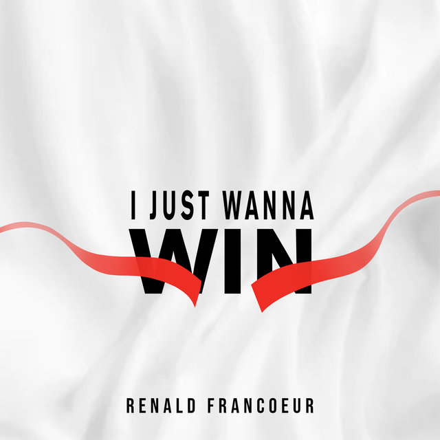 I Just Wanna Win