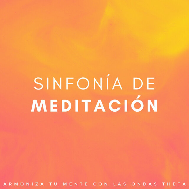 Sinfonía De Meditación: Armoniza Tu Mente Con Las Ondas Theta