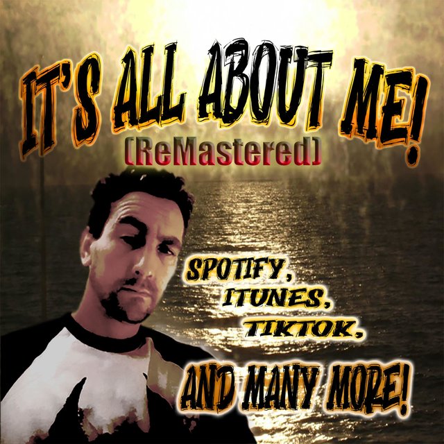 It's All About Me! (Re-Mastered)
